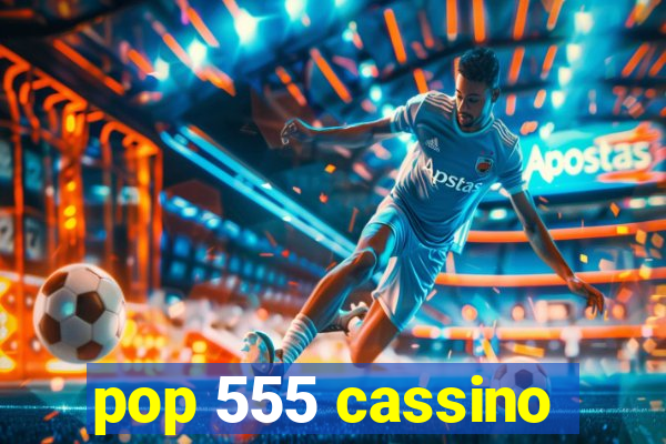 pop 555 cassino